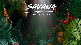 Onyel feat Knouk - SAVANA (prod.knouk, straightupglobal)