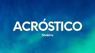 Shakira - Acróstico (Letra/Lyrics)