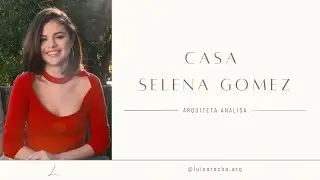 ARQUITETA ANALISA CASA DA SELENA GOMEZ