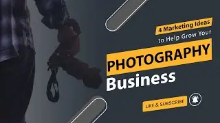 4 Marketing IDEAS to GROW your Photography Business