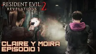 Resident Evil: Revelations 2 | Campaña cooperativa | La Claire que no pega una bala!