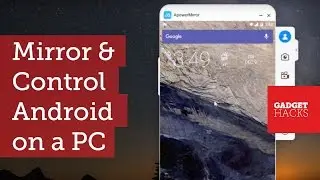 Mirror & Control Your Android's Screen from Your Windows Desktop [How-To]