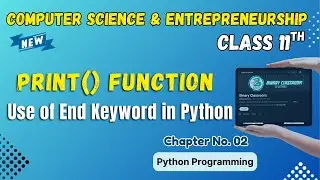 038 Print Function in Python Chapter 2 Class 11th Computer Science and Entrepreneurship