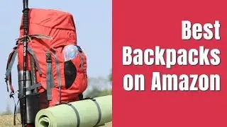 9 Of The Best Backpacks You Can Get On Amazon | Best Backpacks 2021