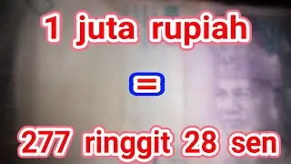 TERKUAK! 1 juta rupiah berapa ringgit Malaysia