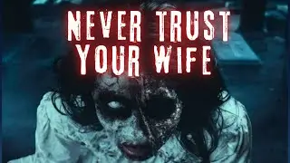 Never trust your wife | Short Horror Film