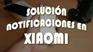 Solución notificaciones en xiaomi