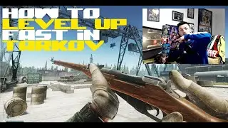 How to level up fast in Escape from Tarkov?!