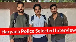 Haryana Police Constable Selected Candidates Interview. Police Bharti 2024 Joining Rohtak.