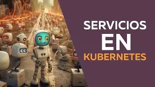 Servicios en Kubernetes ¿Cómo funcionan?
