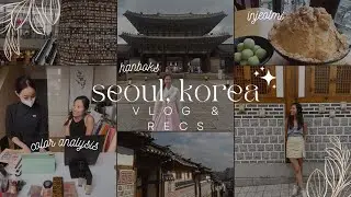 seoul, korea vlog + recommendations