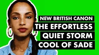 The Effortless Quiet Storm Cool of SADE & 
