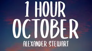 Alexander Stewart - october (1 HOUR/Lyrics)