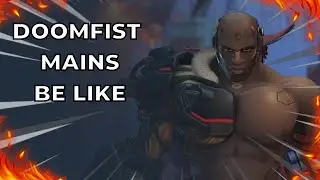Doomfist Mains Be Like