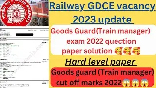 Railway Gdce Goods Guard/Train manager exam 2022 question paper solution and cut off marks exam 2022