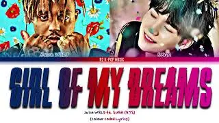 Juice WRLD- 'GIRL OF MY DREAMS' (Feat SUGA OF BTS) (Colour Coded Lyrics Han/Rom/Eng)