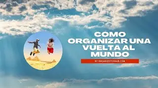 VUELTA al MUNDO antes del viaje