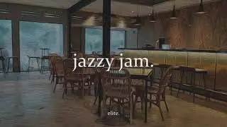 elite. - jazzy jam