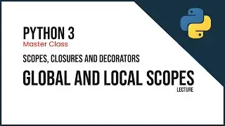 6.2 - Global and Local Scopes in Python - Lecture