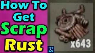 How To Get Scrap Rust