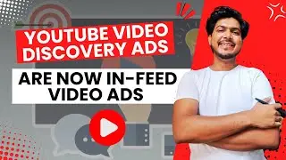 YouTube Video discovery ads are now In-feed video ads | YouTube Discovery Ads