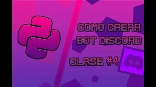 🤖COMO CREAR UN BOT DE DISCORD USANDO PYTHON🤖 Clase#4
