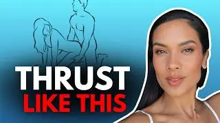 This Is EXACTLY How She Wants You To THRUST During SEX