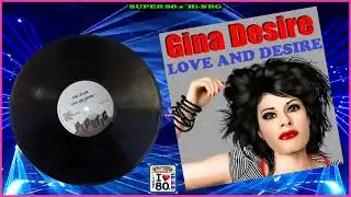 💙GINA DESIRE 💜LOVE AND DESIRE 1987💥🔈