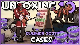 UNBOXING 10 Summer 2023 COSMETIC CASES - TF2 Summer 2023