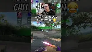 Nerd with glasses calls decoy kill😂