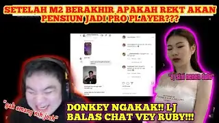 DONKEY NGAKAK‼️LJ KEDAPATAN BALAS CHAT VEY RUBY|AKANKAH REKT PENSIUN JADI PRO PLAYER???