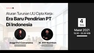 Aturan Turunan UU Cipta Kerja : Era Baru Pendirian PT di Indonesia