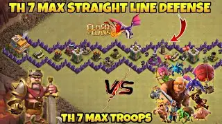 Th 7 Straight Line Max Defense Vs Max Troops 🤯||Clash Of Clans