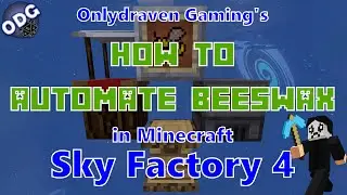 Minecraft - Sky Factory 4 - How to Automate Beeswax