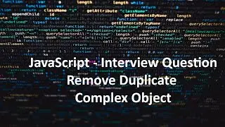 Javascript Interview Question - Removing Duplicate Elements