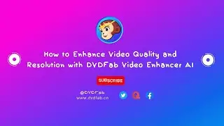 How to Enhance Video Quality and Resolution with DVDFab Video Enhancer AI