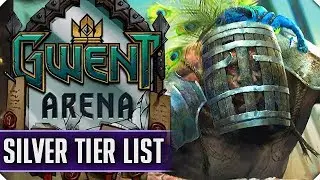 KBT's ARENA SILVER TIER LIST! | GWENT ARENA