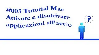 Mac Istruzioni per l'uso #003 Attivare e disattivare applicazioni all'avvio