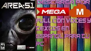 DESCARGAR E INSTALAR AREA 51 || FULL+VOCES  Y TEXTOS EN ESPAÑOL || AGOSTO 2O17