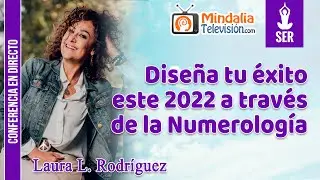 Diseña tu éxito este 2022 a través de la Numerología, por Laura L. Rodríguez