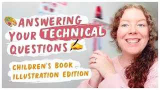 Answering TECHNICAL Questions - Children's Book Illustration Edition