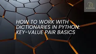 How to Work with Dictionaries in Python: Key-Value Pair Basics