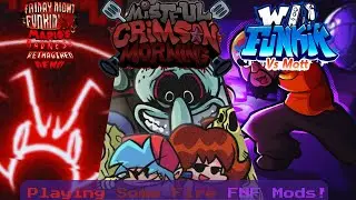 Playing Fire New FNF Mods! Mistful Crimson Morning, MM Reimagined, And Wii Funkin'!
