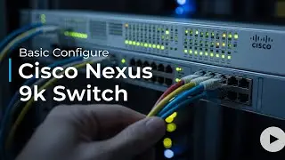 How to Configure Cisco nexus 9k switch | cisco nexus switch configuration