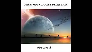 Progressive Rock Mix by Prog Rock Dock -  Volume 03