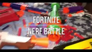 Fortnite Nerf Battle - Lets GO!!!!