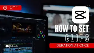 How to Set Clips Duration at Once in CapCut PC 2023