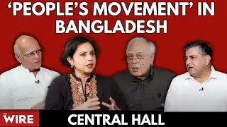 ‘People’s Movement’ in Bangladesh: Shivshankar Menon, TCA Raghavan, Suhasini Haider with Kapil Sibal