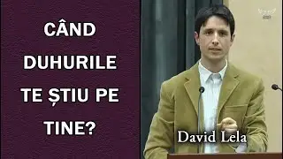 David Lela - Când duhurile te știu pe tine? - Fapte 