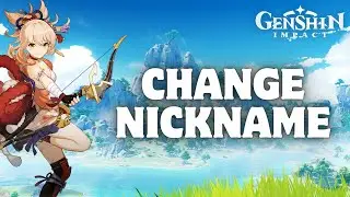 How to Change Nickname in Genshin Impact in 2024?